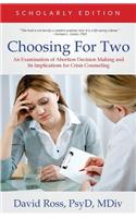 Choosing For Two - Scholarly Edition