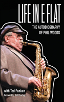 Life In E Flat - The Autobiography of Phil Woods