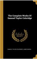 Complete Works Of Samuel Taylor Coleridge