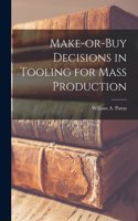 Make-or-buy Decisions in Tooling for Mass Production