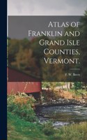 Atlas of Franklin and Grand Isle Counties, Vermont.