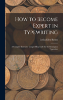How to Become Expert in Typewriting