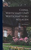 China, Wirtschaft und Wirtschaftsgrundlagen
