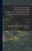 Technologisches Wörterbuch Der Deutschen, Französischen Und Englischen Sprache