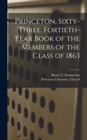 Princeton, Sixty-three. Fortieth-year Book of the Members of the Class of 1863