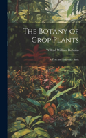 Botany of Crop Plants