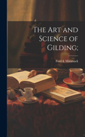 Art and Science of Gilding;