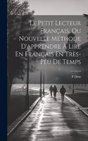 Petit Lecteur Français, Ou Nouvelle Méthode D'apprendre À Lire En Français En Très-Peu De Temps