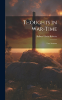 Thoughts in War-time