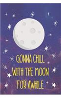 Gonna Chill With The Moon For Awhile