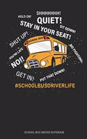 Hold On! Shhhhhhhh! Stay In Your Seat! Sit Down! Shut Up! You´re Late! No!! Get In! Put That Down! No Fighting.#schoolbusdriverlife School Bus Driver Notebook