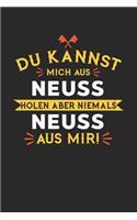 Du Kannst Mich Aus Neuss Holen Aber Niemals Neuss Aus Mir!: Notizbuch A5 liniert 120 Seiten, Notizheft / Tagebuch / Reise Journal, perfektes Geschenk für alle dessen Heimatstadt Neuss ist