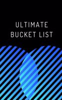 Ultimate Bucket List: Novelty Bucket List Themed Notebook