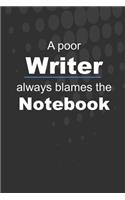 A poor Writer always blames the Notebook