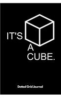 Its A Cube Dotted Grid Journal