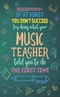 If At First You Don't Succeed Try Doing What Your Music Teacher Told You To Do The First Time