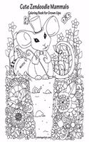 Cute Zendoodle Mammals Coloring Book for Grown-Ups: (1 Cute Zendoodle Mammals)