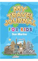 My Travel Journal for Kids San Marino: 6x9 Children Travel Notebook and Diary I Fill out and Draw I With prompts I Perfect Goft for your child for your holidays in San Marino