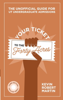 Your Ticket to the Forty Acres