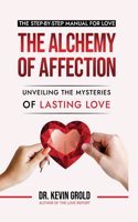 Alchemy of Affection: Unveiling the Mysteries of Lasting Love: