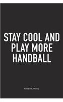 Stay Cool And Play More Handball