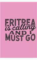 Eritrea Is Calling And I Must Go