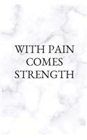 With Pain Comes Strength