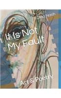 It Is Not My Fault