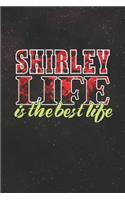 Shirley Life Is The Best Life: First Name Funny Sayings Personalized Customized Names Women Girl Mother's day Gift Notebook Journal