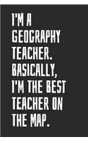 I'm A Geography Teacher. Basically, I'm The Best Teacher On The Map