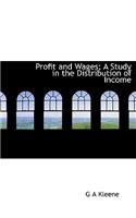 Profit and Wages; A Study in the Distribution of Income