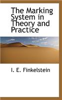 The Marking System in Theory and Practice