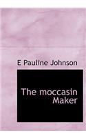 The Moccasin Maker: (English)