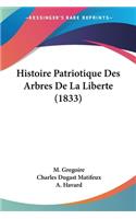 Histoire Patriotique Des Arbres De La Liberte (1833)