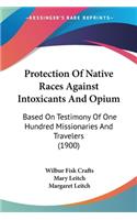 Protection Of Native Races Against Intoxicants And Opium