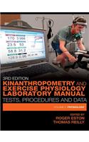 Kinanthropometry and Exercise Physiology Laboratory Manual: Tests, Procedures and Data