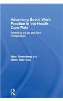 Advancing Social Work Practice in the Health Care Field