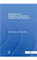 Developing and Managing a Successful Payment Cards Business