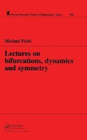 Lectures on Bifurcations, Dynamics and Symmetry