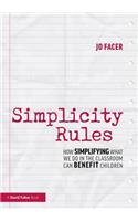 Simplicity Rules: How Simplifying What We Do in the Classroom Can Benefit Children