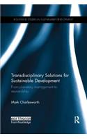 Transdisciplinary Solutions for Sustainable Development