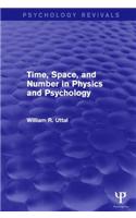 Time, Space, and Number in Physics and Psychology