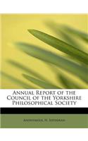 Annual Report of the Council of the Yorkshire Philosophical Society: (English)
