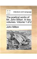 poetical works of Mr. John Milton. In two volumes. Volume 1 of 2