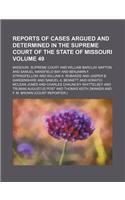 Reports of Cases Argued and Determined in the Supreme Court of the State of Missouri Volume 49: (English)