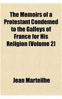 The Memoirs of a Protestant Condemed to the Galleys of France for His Religion (Volume 2): (English)