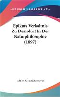 Epikurs Verhaltnis Zu Demokrit in Der Naturphilosophie (1897)