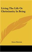 Living the Life or Christianity in Being