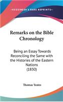 Remarks on the Bible Chronology