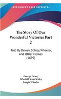 The Story Of Our Wonderful Victories Part 2